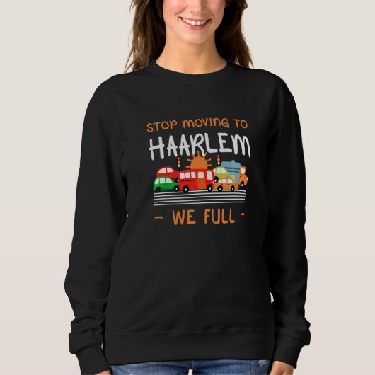 Stopp Umzug nach Haarlem Wir Full Netherlands Spaß Sweatshirt (Vorderseite)
