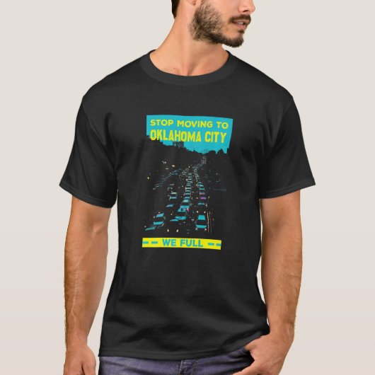 Stopp Umzug nach Oklahoma City Wir vollen Verkehr T-Shirt (Vorderseite)