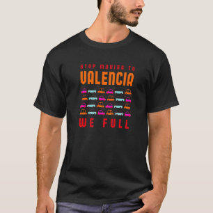 Stopp Umzug nach Valencia Wir Full Spain Traffic S T-Shirt