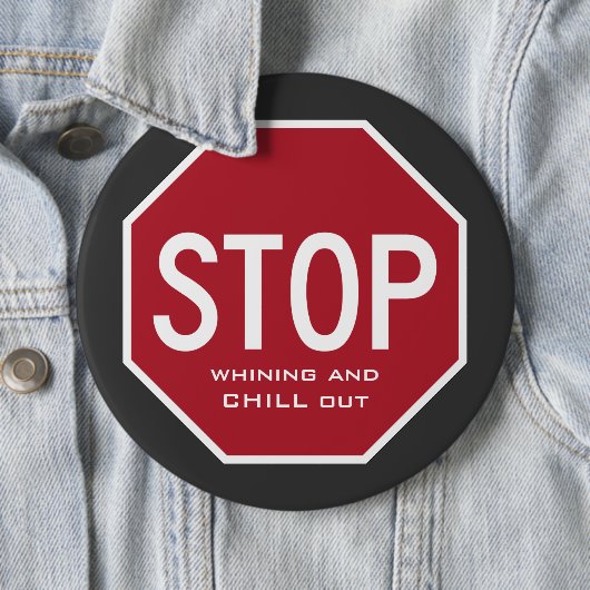 STOPP Whining And CHILL Out Button (Beispiel)