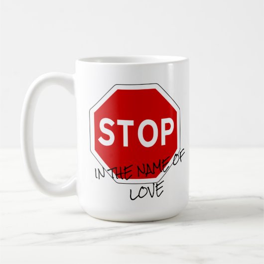 Stoppen im Namen der Liebe Anpassbare Kaffee-Tasse Kaffeetasse (Links)