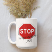 Stoppen im Namen der Liebe Anpassbare Kaffee-Tasse Kaffeetasse
