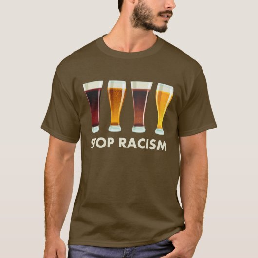 Stoppen Sie Alkohol-Rassismus-Bier-Gleichheit T-Shirt (Vorderseite)