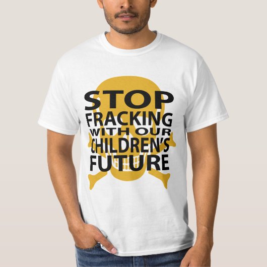 Stoppen Sie Anti-fracking Fracking T-Shirt (Vorderseite)