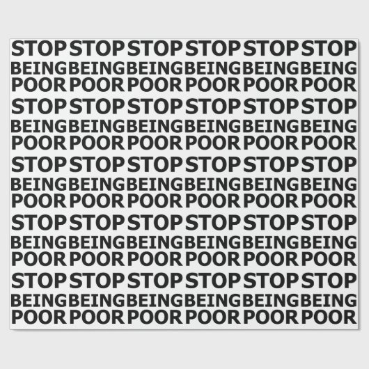 Stoppen Sie, arm zu sein Geschenkpapier (Flach)