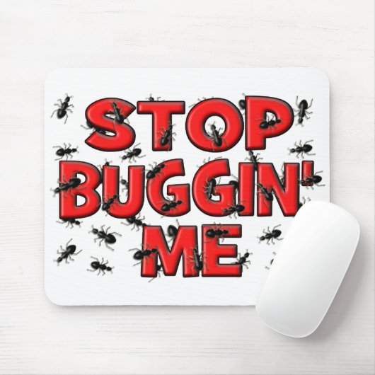 Stoppen Sie Buggin ich (Wanzen) Mousepad (Mit Mouse)