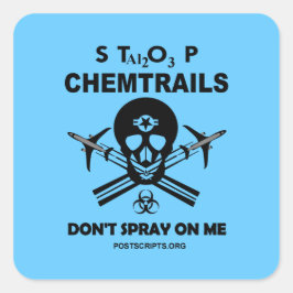Stoppen Sie Chemtrails - Spray mich nicht an! Quadratischer Aufkleber