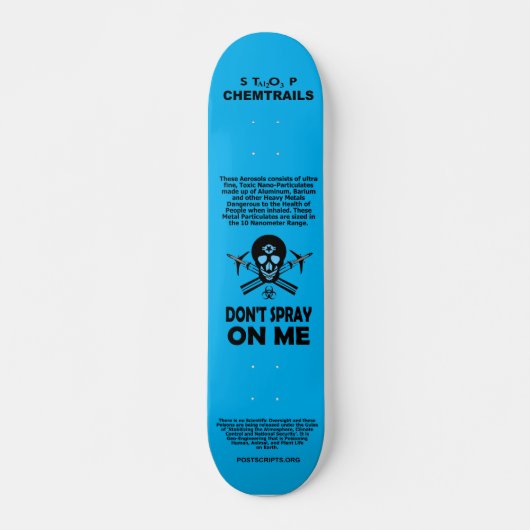 Stoppen Sie Chemtrails - Spray mich nicht an! Skateboard (Vorne)