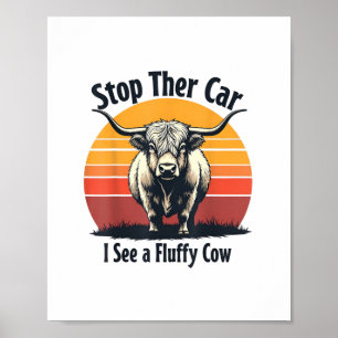 Stoppen Sie das Auto I sehen Fluffy Cow Retro High Poster