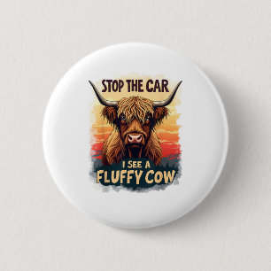 Stoppen Sie das Auto I sehen Fluffy Kuh Retro High Button