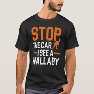 Stoppen Sie das Auto Ich sehe eine Wallaby Kangaro T-Shirt