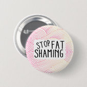 Stoppen Sie das Fett, das ringsum Knopf Shaming Button (Vorne & Hinten)