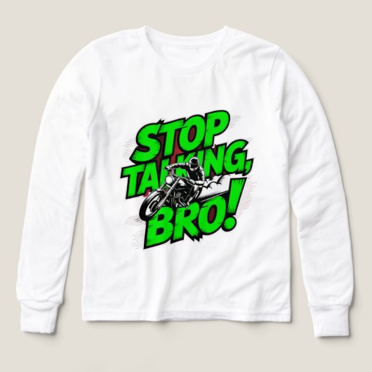 Stoppen Sie das Gespräch Bro - Bold Attitude T - S (Design Vorderseite)