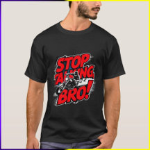 Stoppen Sie das Gespräch Bro - Bold Attitude T - S