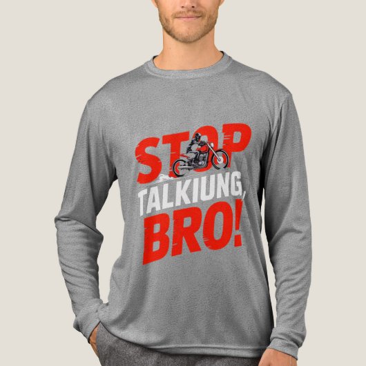 Stoppen Sie das Gespräch Bro - Bold Attitude T - S Tri-Blend Shirt (Vorderseite)