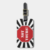 Stoppen Sie das Zeichen "Nicht Ihre" Design Gepäck Gepäckanhänger (Vorderseite vertikal)