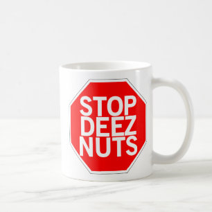 Stoppen Sie Deez Nüsse Kaffeetasse