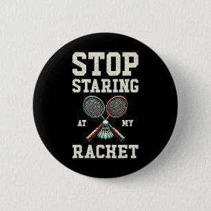 Stoppen Sie den Stachel an meinem Racket Funny Ten Button