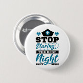 Stoppen Sie den Start der besten Night Shift Nurse Button (Vorne & Hinten)
