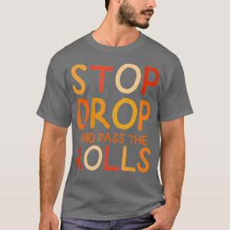 Stoppen Sie den Tropfen und übergeben Sie den Roll T-Shirt