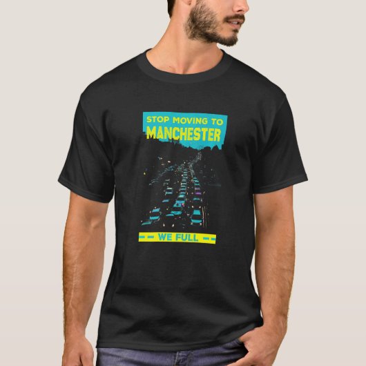 Stoppen Sie den Umzug nach Manchester Uk wir volle T-Shirt (Vorderseite)