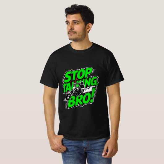 Stoppen Sie den Vortrag Bro - Bold Attitude T - Sh T-Shirt (Vorne ganz)
