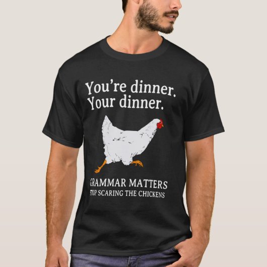 Stoppen Sie die Hühner Englisch Grammar Funny Te T-Shirt (Vorderseite)