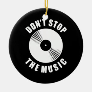 Stoppen Sie die Musik nicht Keramik Ornament
