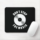 Stoppen Sie die Musik nicht Mousepad (Mit Mouse)