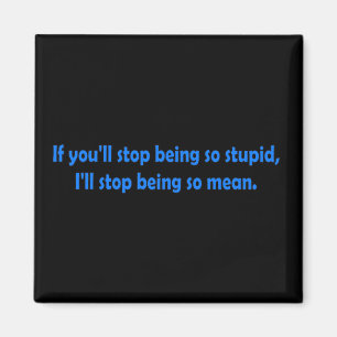 Stoppen Sie, dumme lustige dunkle Spaß-Wort-Kunst Magnet