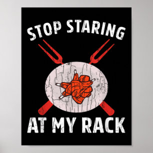 Stoppen Sie es an meinem Rack Funny Barbeque Grill Poster