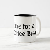 STOPPEN Sie, es ist Zeit für eine Kaffeepause! Zweifarbige Tasse (VorderseiteRechts)