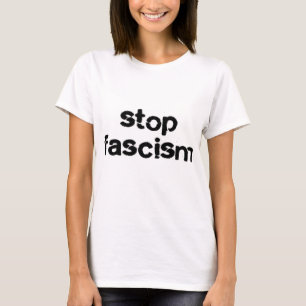 Stoppen Sie Faschismus T-Shirt