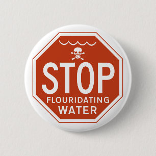 STOPPEN Sie FLUORIDATING WASSER - Button