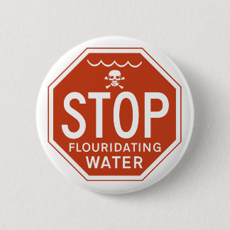 STOPPEN Sie FLUORIDATING WASSER - Button