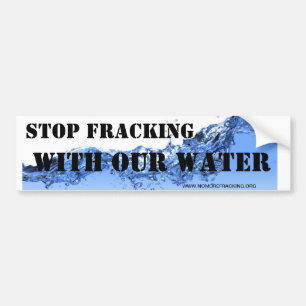 Stoppen Sie Fracking mit unserem Wasser Autoaufkleber