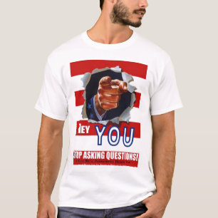 Stoppen Sie, Fragen zu fragen! T-Shirt