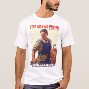 Stoppen Sie, Gewinn zu erzielen! T-Shirt
