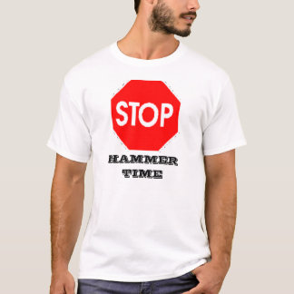 stoppen Sie, HÄMMERN Sie ZEIT T-Shirt
