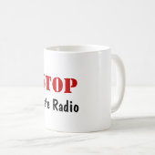 STOPPEN Sie Hass-Radio Kaffeetasse (VorderseiteRechts)
