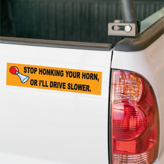 Stoppen Sie Honking - fahren Sie langsameres Autoaufkleber (Auf Lkw)