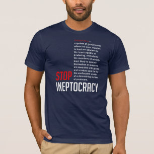 Stoppen Sie Ineptocracy T-Shirt