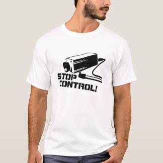 Stoppen Sie Kontrolle T-Shirt