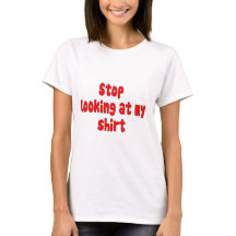 stoppen Sie, mein Shirt zu betrachten