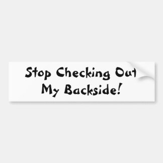 Stoppen Sie, meine Rückseite heraus zu überprüfen Autoaufkleber