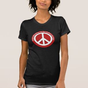 Stoppen Sie, meine Steuergelder für Krieg T-Shirt