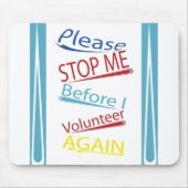 Stoppen Sie mich bitte, bevor ich mich wieder Mousepad (Vorne)
