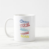 Stoppen Sie mich bitte, bevor ich wieder lustige Kaffeetasse (Links)