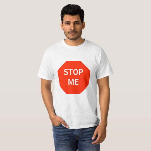 Stoppen Sie mich (Halt vor) kundengerechtes Shirt (Vorne ganz)