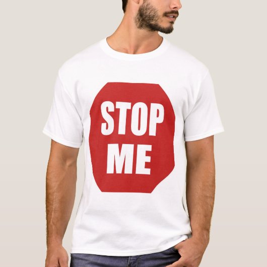 Stoppen Sie mich T-Shirt (Vorderseite)